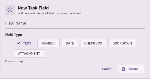 New Task Field explicitly identifies Task scope. Text, Number, Date, Checkbox, Dropdown and Attachment are distinct choices for the value you need.