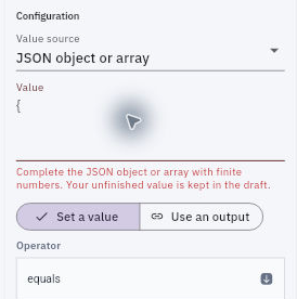 The JSON field reports an unfinished object while preserving the draft input. Resolve configuration syntax rather than treating it as a business-rule false result.